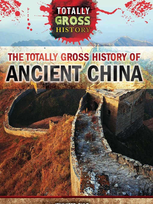 Title details for The Totally Gross History of Ancient China by Jennifer Culp - Available